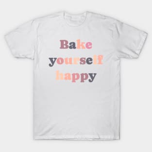 Bake yourself happy cute sweet design T-Shirt